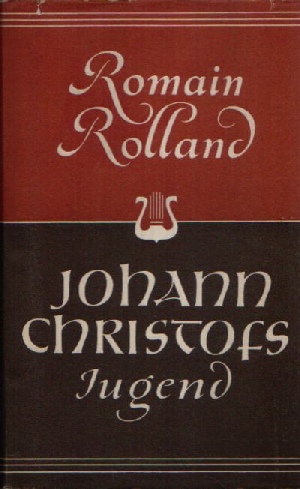 Rolland, Romain:  Johann Christofs Jugend 