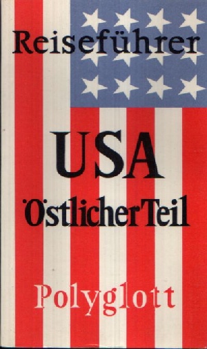 Voss- Gerling, Wilhelm;  Polyglott-Reiseführer  USA Östlicher Teil Mit 21 Illustrationen sowie 21 Karten und Plänen 