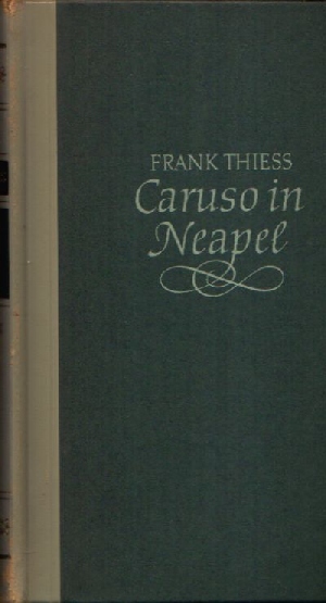Thiess, Frank:  Caruso in Neapel 