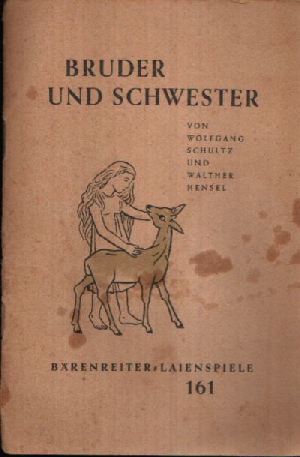 Schultz, Wolfgang und Walther Hensel;  Bruder und Schwester Mit Liedern von Walther Hensel 