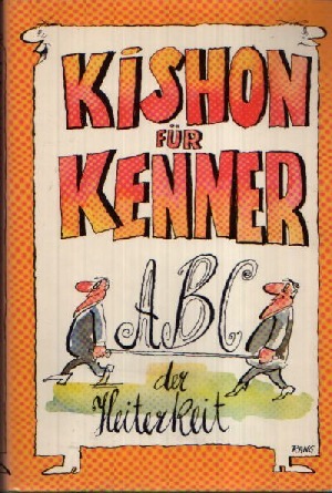 Sinhuber- Erbacher, Brigitte:  Kishon für Kenner  ABC der Heiterkeit Illustriert von Rudolf Angerer 
