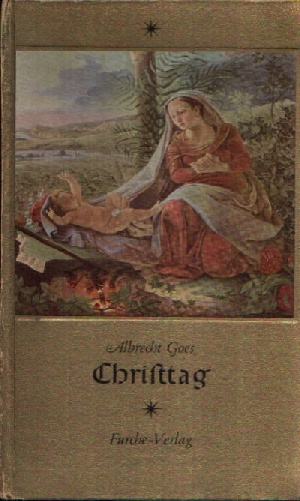 Goes, Albrecht;  Christtag sieben Betrachtungen 