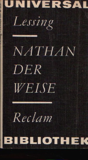 Lessing, Gotthold Epraim;  Nathan der Weise Ein dramatisches Gedicht in fünf Aufzügen 