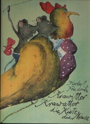 Friedrich, Herbert und Gerhard Lahr:  Krawitter, Krawatter, die Kiste die Mäuse 