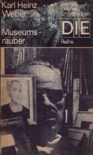 Weber, Karl- Heinz:  Museumsräuber Kriminalroman 