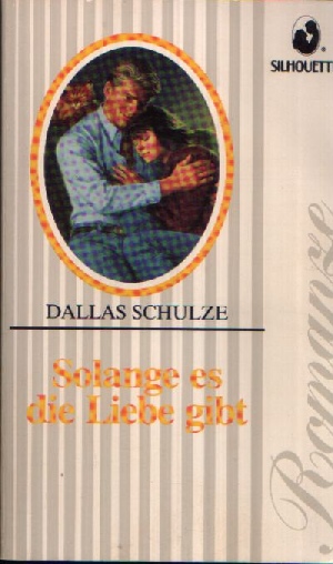 Schulze, Dalles:  Solange es die Liebe gibt 