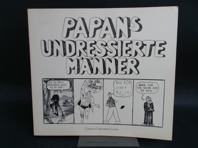 Koch, Arno (Hg.),  Cartoon-Caricature-Contor (Hg.) und  Papan:  Papan´s undressierte Männer. 