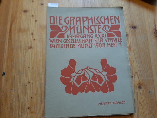 Gesellschaft für vervielfältigende Kunst (Hrsg.)  Die graphischen Künste. Jahrgang. 31 ( Jg. XXXI. ). 1908, Heft 1 