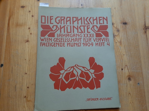 Gesellschaft für vervielfältigende Kunst (Hrsg.)  Die graphischen Künste. Jahrgang. 32 ( Jg. XXXII. ). 1909, Heft 4 