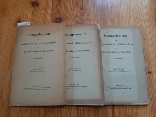 Diverse  Sitzungsberichte Der Mathematisch-Physikalischen Klasse Der Bayerischen Akademie Der Wissenschaften: Jahrgang 1919. Heft 1, 2 und 3 (3 BÜCHER) 