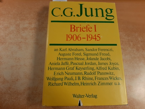 Jung, Carl G.  Briefe in drei Bänden. Erster Band: 1906-1945: 