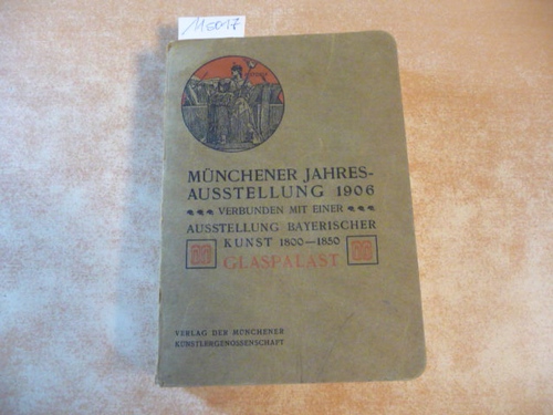 Diverse  Offizieller Katalog der Münchener (Münchner) Jahres-Ausstellung 1906 im kgl. Glaspalast. Zweite Ausgabe vom 25. Juni 1906.: 