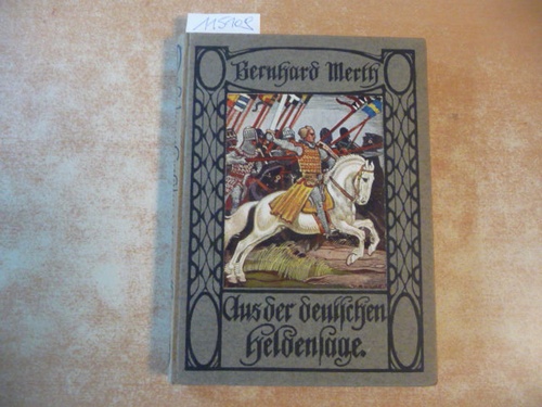 Bernhard Merth  Aus der deutschen Heldensage - I. König Ortnid - Die Geschichte vom Wolfdietrich 