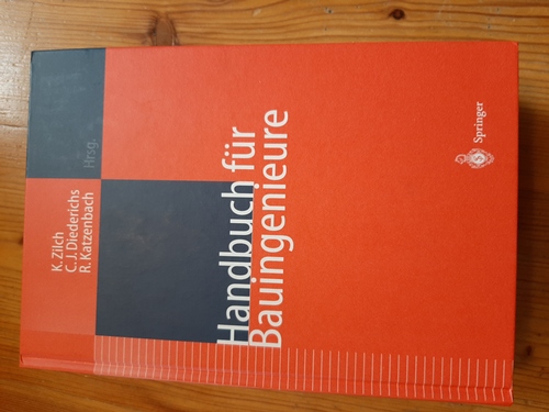 Zilch, Konrad [Hrsg.]  Handbuch für Bauingenieure : Technik, Organisation und Wirtschaftlichkeit ; Fachwissen in einer Hand 
