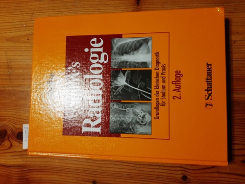 Novelline, Robert A.  (Früher u.d.T.$aSquire, Lucy Frank: Radiologie) Squire's Radiologie : Grundlagen der klinischen Diagnostik für Studium und Praxis 