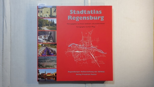 Anton Sedlmeier und Joachim Vossen  Stadtatlas Regensburg : eine Veröffentlichung der Regensburger Kulturstiftung der REWAG 