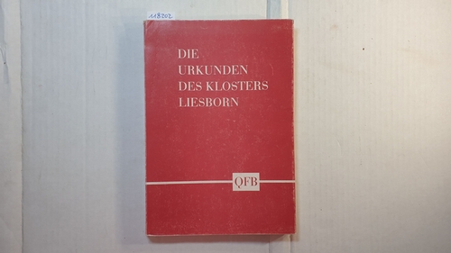 Schmieder, Siegrfried   Die Urkunden des Klosters Liesborn. Band I: 1019-1464. Teil 1: 1019-1383. 