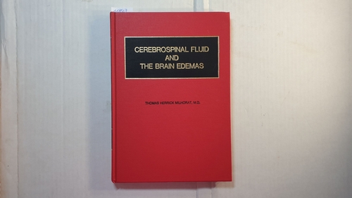 Milhorat, Thomas Herrick   Cerebrospinal Fluid and the Brain Edemas 
