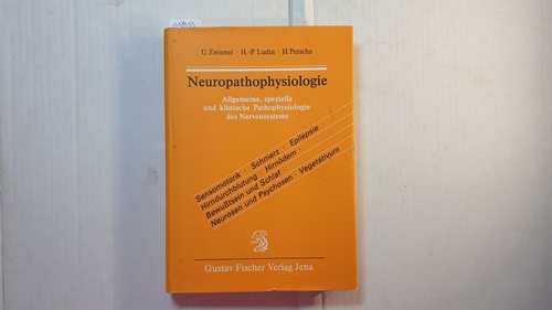 Zwiener, Ulrich  Neuropathophysiologie : allgemeine, spezielle und klinische Pathophysiologie des Nervensystems 