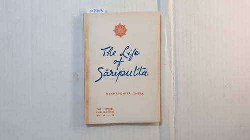 Nyanaponika Thera  the life of sariputta (The Wheel Pub. No. 90-92) 