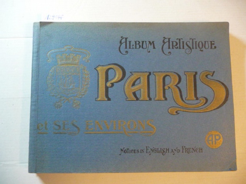 Diverse  Paris et ses environs. Album artistique - Notices in English and French. 