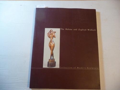 Yifat, Dorit [Ed.]  The Helene and Zygfryd Wolloch Collection of Moden Sculpture 