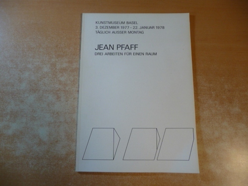 Pfaff, Jean  Drei Arbeiten für einen Raum. 