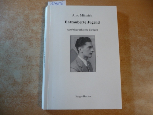Münnich, Arno  Entzauberte Jugend : autobiographische Notizen 
