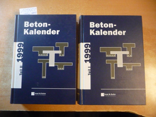 Eibl, Prof. Josef  Beton-Kalender 1999, 88. Jahrgang, Taschenbuch für Beton-, Stahlbeton und Spannbeton sowie die verwandten Fächer, Teil I+II (2 BÜCHER) 