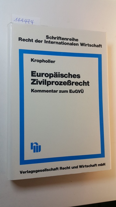 Kropholler, Jan  Europäisches Zivilprozeßrecht : Kommentar zum EuGVÜ 