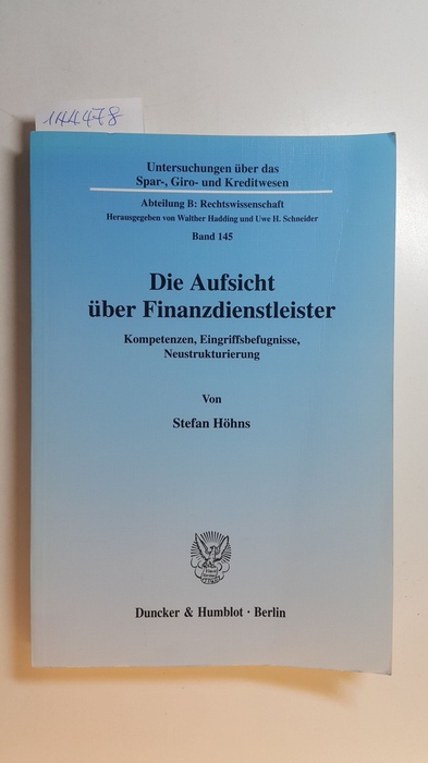 Höhns, Stefan  Die Aufsicht über Finanzdienstleister : Kompetenzen, Eingriffsbefugnisse, Neustrukturierung 