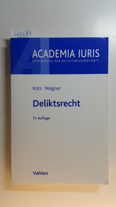 Kötz, Hein ; Wagner, Gerhard [Bearb.]  Deliktsrecht. 