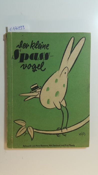 Reimann, Hans ; Stenbock, Nils ; Flemig, Kurt  Der kleine Spassvogel. 