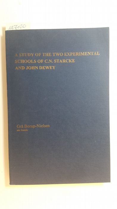 Borup-Nielsen, Gra  A study of the two experimental schools of C.N. Starcke and John Dewey 
