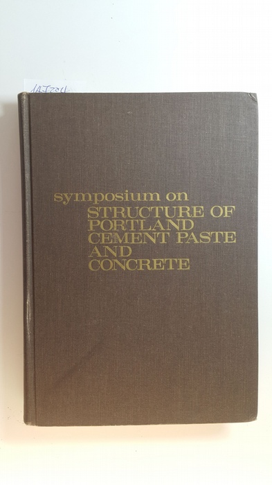Diverse  Symposium on Structure of Portland Cement Paste and Concrete : (38 papers) Subject classification: 32 cement and concrete 