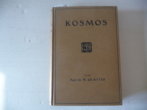 SITTER, W. de.  Kosmos. naar het gelijknamige boek van prof. dr. w. de sitter, uit het engelsch vertaald door dr. j.c. proost-thoden van velzen. herzien en bijgewerkt door dr. w. de sitter. 