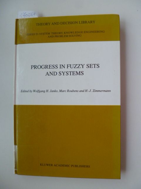 Janko, Wolfgang H. ; Roubens, Marc ; Zimmermann, H.-J  Progress in Fuzzy Sets and Systems 