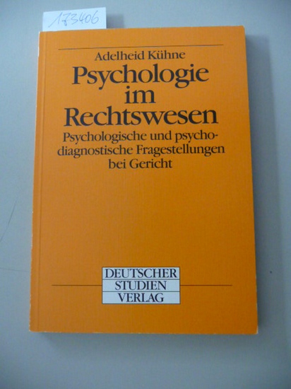 Kühne, Adelheid  Psychologie im Rechtswesen : Psychologie und psychodiagnostische Fragestellungen bei Gericht 