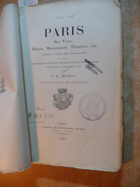 Dumas, F. G. (Introduction Par L. De Fourcard)  Paris Ses Vues, Places, Monuments, Theatres, Etc. (Contenant Environ 300 Reproductions) 