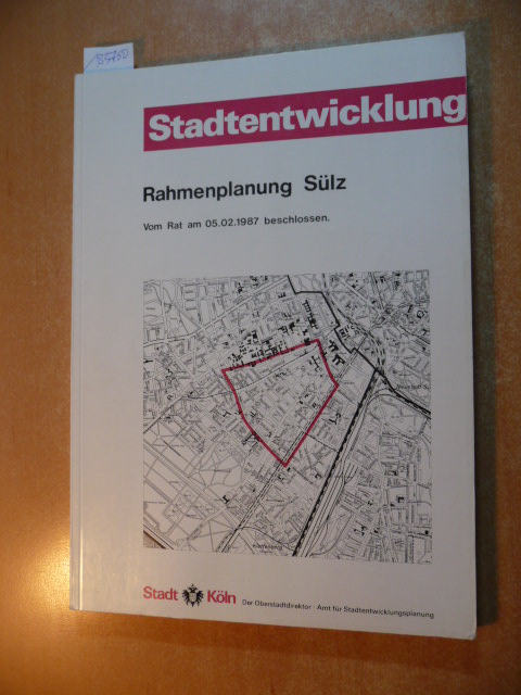 Diverse  Stadtentwicklung - Rahmenplanung Sülz - Ratsbeschluß 05.02.1987 