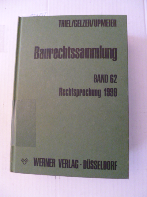 Fritz Thiel & Konrad Gelzer & Hans-Dieter Upmeier  Baurechtssammlung - Teil: 62. Rechtsprechung 1999 