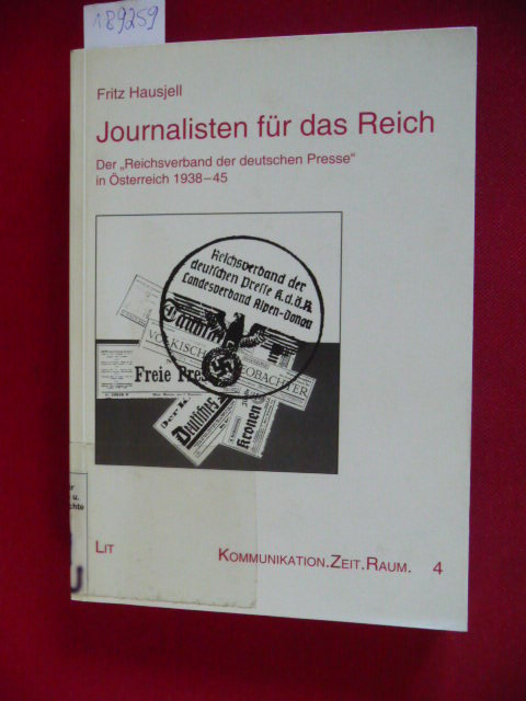 Hausjell, Fritz  Journalisten für das Reich : der -Reichsverband der deutschen Presse- in Österreich 1938-45 