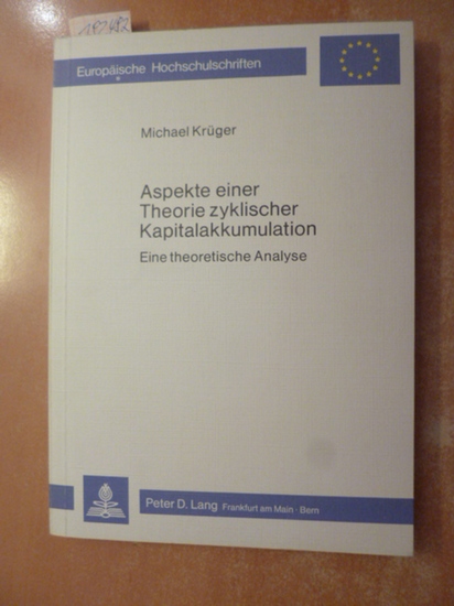 Krüger, Michael  Aspekte einer Theorie zyklischer Kapitalakkumulation : eine theoretische Analyse 
