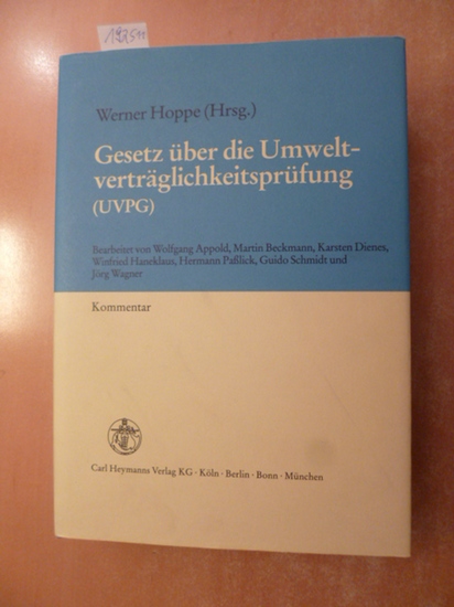 Hoppe, Werner [Hrsg.] ; Appold, Wolfgang  Gesetz über die Umweltverträglichkeitsprüfung : (UVPG) ; Kommentar 