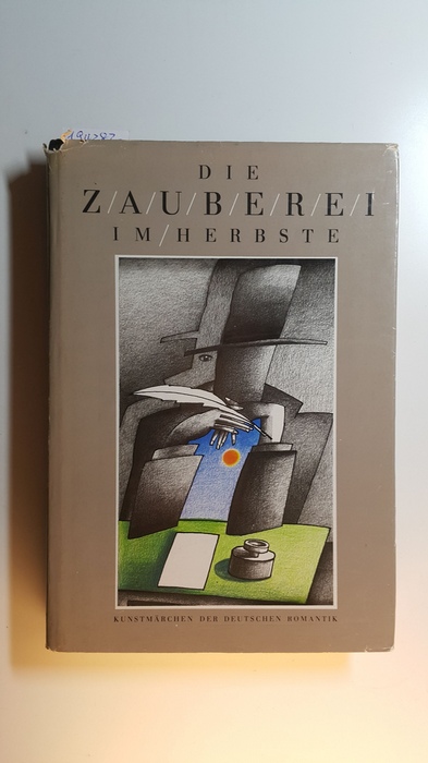 Erler, Therese [Hrsg.] ; Hirschmann, Lutz [Ill.]  Die Zauberei im Herbste : Kunstmärchen d. dt. Romantik 