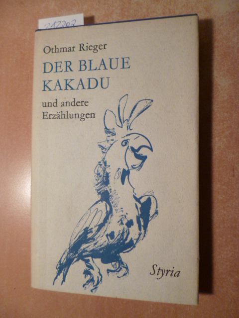 Rieger, Othmar  Der Blaue Kakadu und andere Erzählungen 
