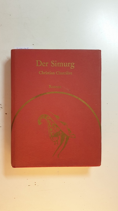 Charrière, Christian  Der Simurg : Roman 