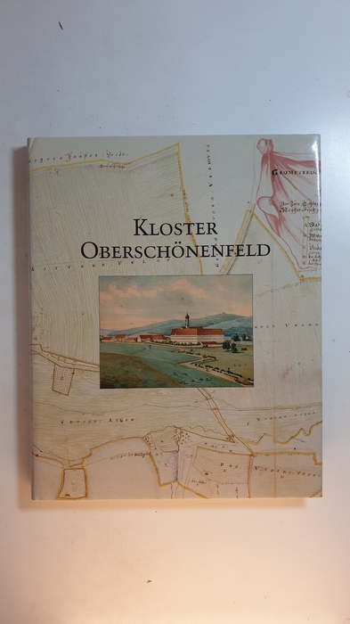 Schiedermair, Werner (Hrsg.)  Kloster Oberschönenfeld 