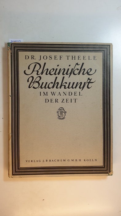 Theele, Josef [Verfasser]  Rheinische Buchkunst im Wandel der Zeit 