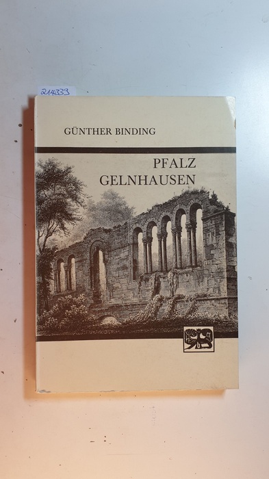 Binding, Günther  Pfalz Gelnhausen : eine Bauuntersuchung 